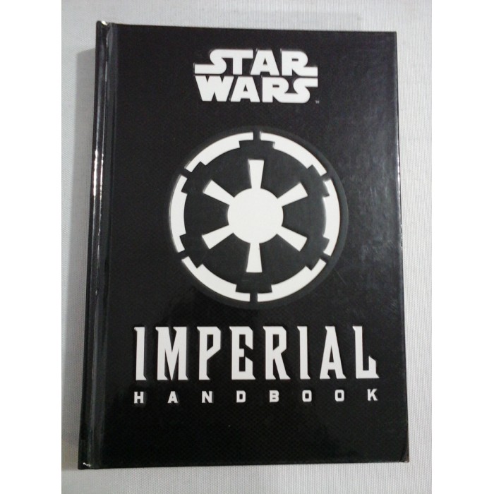 STAR WARS IMPERIAL HANDBOOK A COMMANDER'S GUIDE STAR WARS IMPERIAL HANDBOOK A COMMANDER'S GUIDE